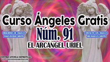 CURSO ANGELES 91, EL ARCANGEL URIEL.