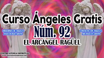 CURSO ANGELES 92, EL ARCANGEL RAGÚEL.