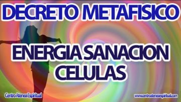 Decreto Metafísico Conny Mendez Sanación Energética Celúlas.