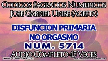 DISFUNCION PRIMARIA NO ORGASMO CODIGOS SAGRADOS 5714.