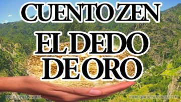 ENSEÑANZA ESPIRITUAL CUENTO ZEN EL DEDO DE ORO, HISTORIAS ZEN.