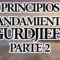 ENSEÑANZA PRINCIPIOS O FRASES MANDAMIENTOS GURDJIEFF PARTE DOS.