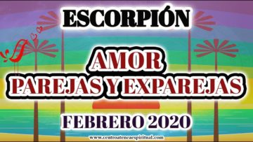 ESCORPIÓN AMOR, PENSAMIENTOS, ALEJAMIENTO, PERO VERAS AHORA LO QUE PASA, PREDICCIONES 2020.