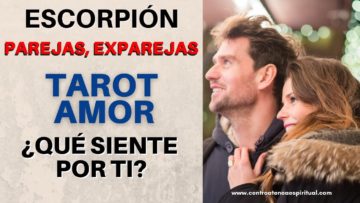 ESCORPIÓN AMOR, TAROT 2021, QUÉ SIENTE POR TI, MENSAJE DE ÁNGELES, PREDICCIONES 2021, HORÓSCOPO 2021