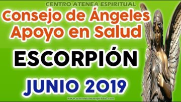 ESCORPIÓN JUNIO 2019, CONSEJO DE MENSAJES DE ÁNGELES, CURACIÓN, SALUD ♏♥✨ ?