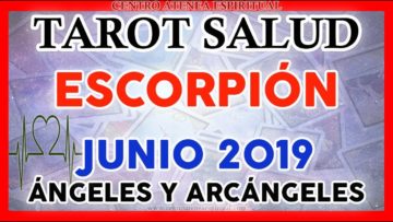 ESCORPIÓN JUNIO 2019, TAROT DE SALUD, MENSAJES DE ARCÁNGELES, MENSAJES DE ÁNGELES ♏♥✨ ?