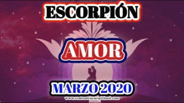 ESCORPIÓN, NO TE OLVIDA, LO COMPRENDE QUIERE OFRECER, MENSAJES ÁNGELES, HORÓSCOPO MARZO.