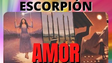 ESCORPIÓN, TAROT AMOR, ASI TE SIENTES, DESCUBRES ESA GRAN VERDAD, DESCUBRES LO QUE PASA.