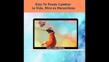 ESTO TE PUEDE CAMBIAR LA VIDA, HISTORIAS DE VIDA, SALUD, RELACIONES DE AMOR, ABUNDANCIA, ANCESTROS.