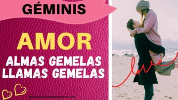 GÉMINIS, ALMAS GEMELAS, LLAMAS GEMELAS.