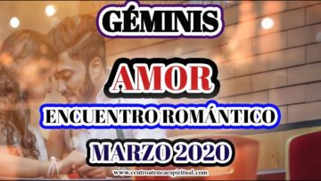 GÉMINIS, ENCUENTRO ROMÁNTICO, GUÍA ANGELICAL, HORÓSCOPO GÉMINIS MARZO 2020.