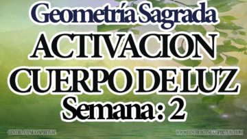 Geometría Sagrada Música  Ascención Cuerpo de Luz Semana 2 Semillas Diamantinas.