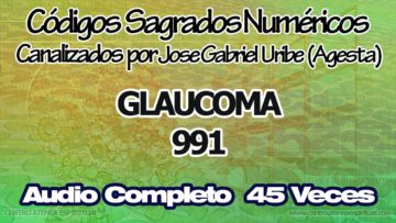 GLAUCOMA CODIGOS SAGRADOS NUMERICOS 991.