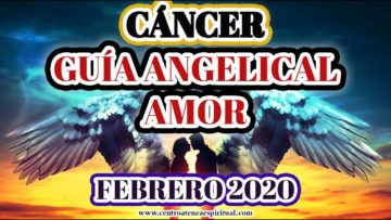 GUÍA ANGELICAL CÁNCER, HORÓSCOPO 2020.