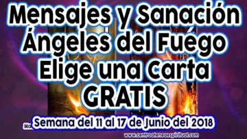 Guía Angelical, Elige un Mensajes Ángeles Fuego, Salamandras, Predicciones Junio.