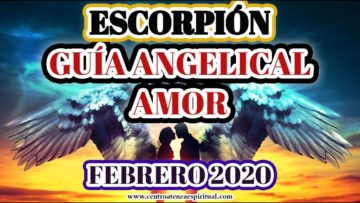 GUÍA ANGELICAL ESCORPIÓN, HORÓSCOPO 2020.