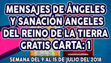 Guía Angelical, Interactivo, Mensajes de Ángeles, Carta Uno, Horóscopo Julio.