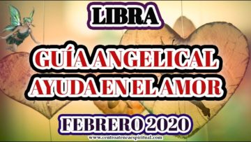 GUÍA ANGELICAL, LIBRA, PREDICCIONES 2020.