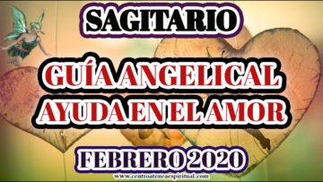 GUÍA ANGELICAL SAGITARIO, PREDICCIONES 2020.