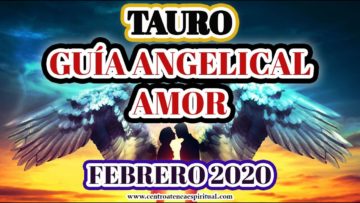 GUÍA ANGELICAL TAURO, HORÓSCOPO 2020.