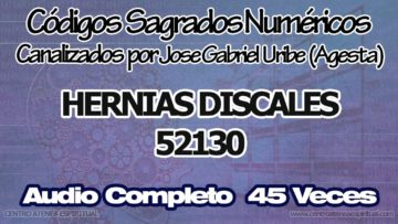 HERNIAS DISCALES CODIGOS SAGRADOS NUMERICOS 52130.