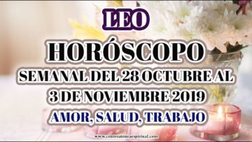 HORÓSCOPO SEMANAL #1, LEO NOVIEMBRE 2019, AMOR, NÚMEROS DE LA SUERTE, MENSAJES DE ÁNGELES.