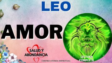 ? ? LEO AMOR, GRANDES CAMBIOS, AHORA ? SABE LO QUE QUIERE, LLEGAN CAMBIOS ?.