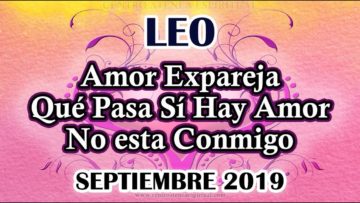 LEO AMOR, ME AMA, QUE SIENTE, REGRESA, GUÍA ANGELICAL MENSAJES, PREDICCIONES LEO.