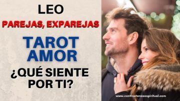 LEO AMOR, TAROT 2021, QUÉ SIENTE POR TI, MENSAJE DE ÁNGELES, PREDICCIONES 2021, HORÓSCOPO 2021.