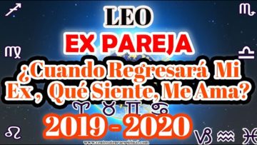 LEO, CUANDO REGRESA, QUE SIENTE, ME AMA, MENSAJES DE ÁNGELES, PREDICCIONES 2020.