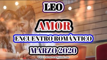 LEO, ENCUENTRO ROMÁNTICO, MENSAJES DE ÁNGELES 2020