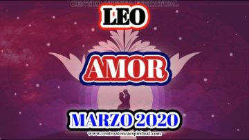 LEO, INTERVIENEN EN SU RELACIÓN, IMPEDIMENTOS EN TU RELACIÓN , PREDICCIONES MARZO 2020.