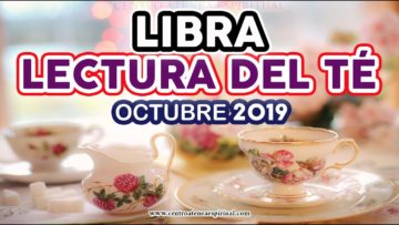 LIBRA AMOR, LECTURA DEL TÉ, MENSAJES DE ÁNGELES.