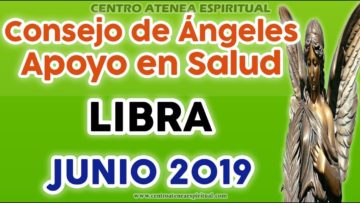 LIBRA JUNIO 2019, CONSEJO DE MENSAJES DE ÁNGELES, CURACIÓN, SALUD ♎♥✨ ?