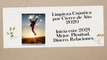 LIMPIEZA CUÁNTICA 2020, MEJORA TU PROSPERIDAD, RELACIONES, FAMILIA, SENTIRTE MEJOR ESTE 2021.