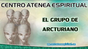 MENSAJE DE ARCTURIANOS EL GRUPO DE ARCTURIANO.