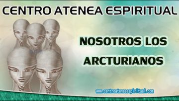 MENSAJE DE ARCTURIANOS  NOSOTROS LOS ARCTURIANOS.