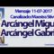 Mensaje del arcángel Miguel y arcángel Gabriel para Venezuela 11-07-2017 Maestra Stivia.