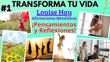 Mensaje Louise Hay, Metafísica #1, Decretos Poderosos, Pensamientos Reflexiones, Transforma Tu Vida.