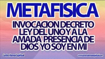 Metafísica, Decreto Metafisica Conny Mendez Invocación Ley del Uno, Amada Presencia de Dios Yo Soy.