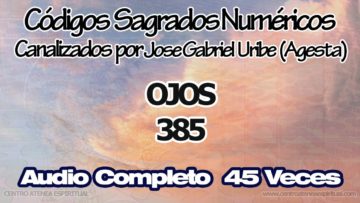 OJOS CODIGOS SAGRADOS NUMERICOS NUMERICOS 385.