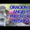 ORACION DE ANGELES DE PROTECCION PERSONAL.