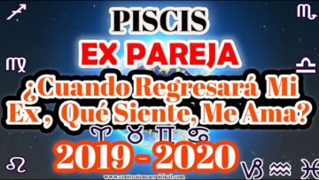 PISCIS, CUANDO REGRESA, QUE SIENTE, ME AMA, MENSAJES DE ÁNGELES, PREDICCIONES 2020.