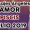 PISCIS JULIO 2019, GUÍA ANGELICAL, AMOR, MENSAJES DE ÁNGELES AMOR, ÁNGELES DEL ROMANCE JULIO 2019.