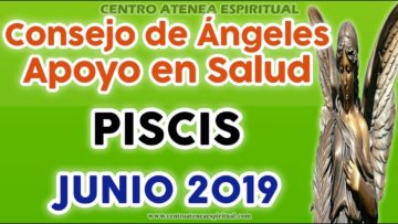 PISCIS JUNIO 2019, SALUD, CONSEJO DE ÁNGELES HEALING ♓♥✨ ?