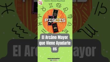 Piscis Tú Energía Tarot Semanal, Este Arcano viene «AYUDARTE», Tarot Semanal. #shorts2023