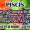 PISICIS AMOR, COMPATIBILIDAD CON MI PERSONA ESPECIAL, MENSAJES DE ÁNGELES, HORÓSCOPO PISCIS.