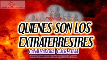 QUIENES SON LOS EXTRATERRESTRES POR LA CANALIZADORA G. M. R. STIVIA.