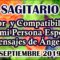 SAGITARIO AMOR, COMPATIBILIDAD CON MI PERSONA ESPECIAL, MENSAJES DE ÁNGELES, HORÓSCOPO SAGITARIO.