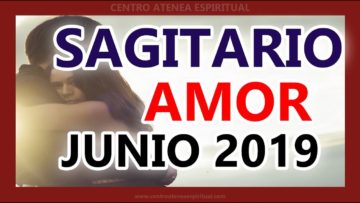 SAGITARIO AMOR EX PAREJAS JUNIO 2019, SIENTE AMOR REGRESA, MENSAJE DE ÁNGELES  ♐♥✨ ?